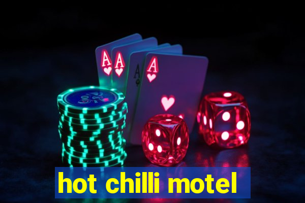 hot chilli motel